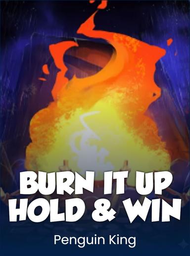 Burn it Up: Hold and Win