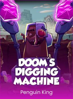 Doom's Digging Machine