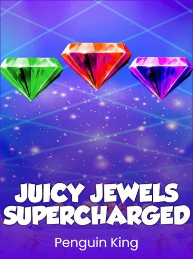 Juicy Jewels Supercharged