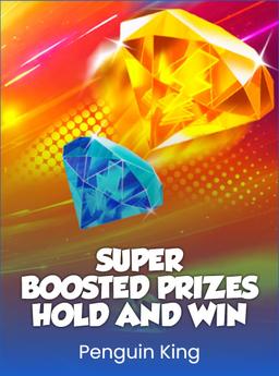 Super Boosted Prizes: Hold and Win