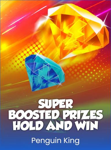 Super Boosted Prizes: Hold and Win