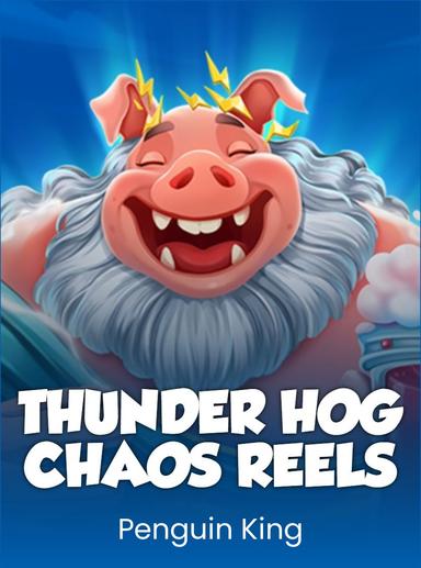 Thunder Hog Chaos Reels