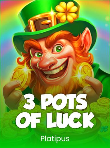 3 Pots of Luck