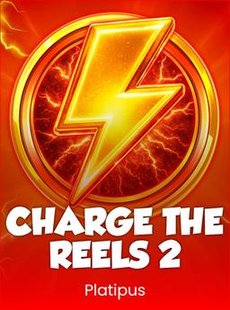 Charge the Reels 2