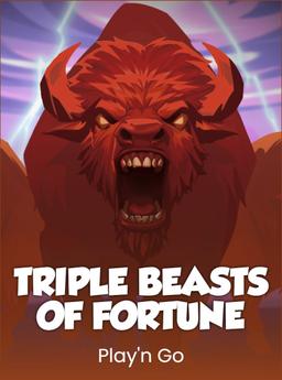 Triple Beasts of Fortune