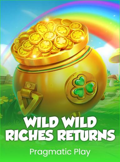 Wild Wild Riches Returns