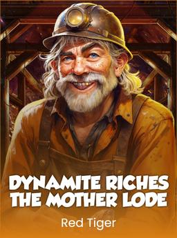 Dynamite Riches The Mother Lode